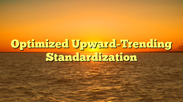 Optimized Upward-Trending Standardization
