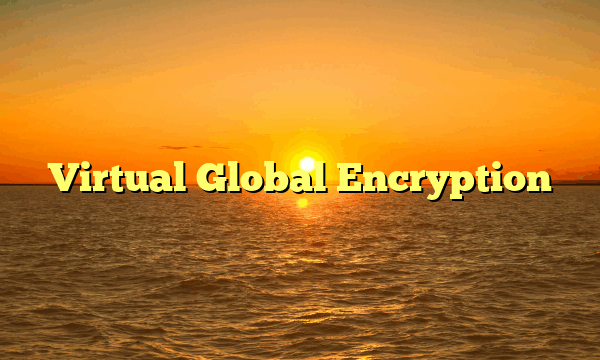 Virtual Global Encryption