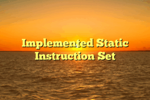 Implemented Static Instruction Set