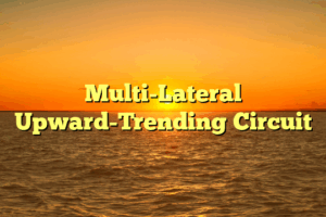 Multi-Lateral Upward-Trending Circuit