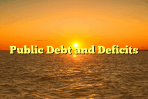 Public Debt and Deficits