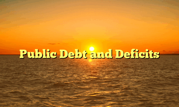 Public Debt and Deficits